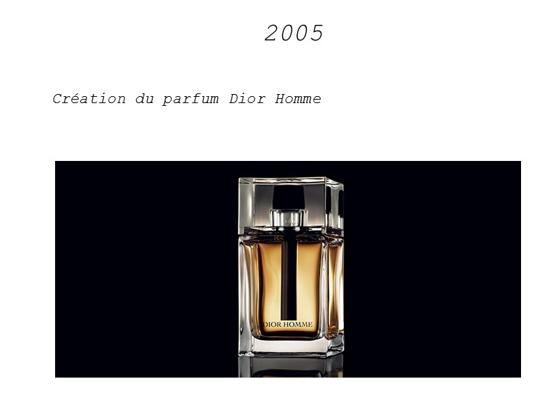 Création du parfum Dior Homme 2005